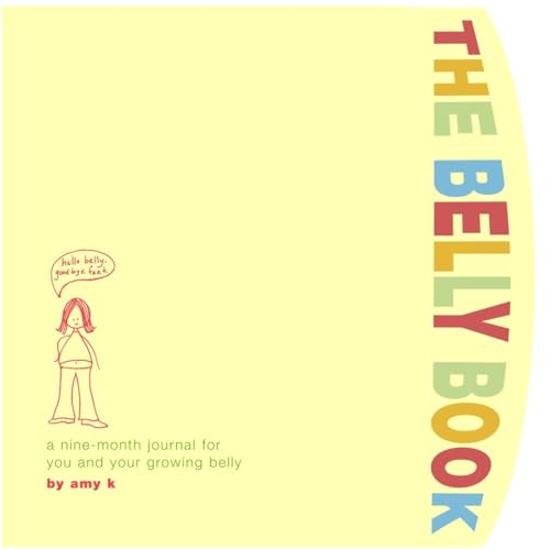 The Belly Book: A Nine-Month Journal for You and...
