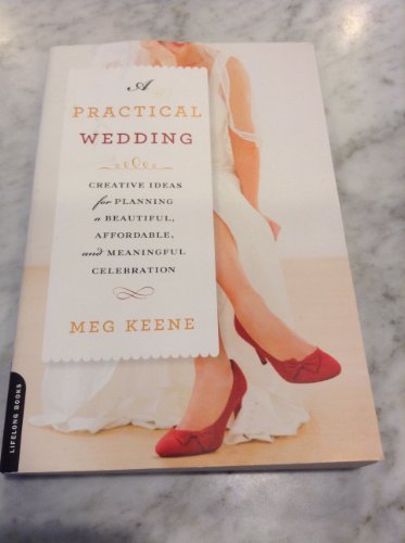 A Practical Wedding: Creative Ideas for Planning a...