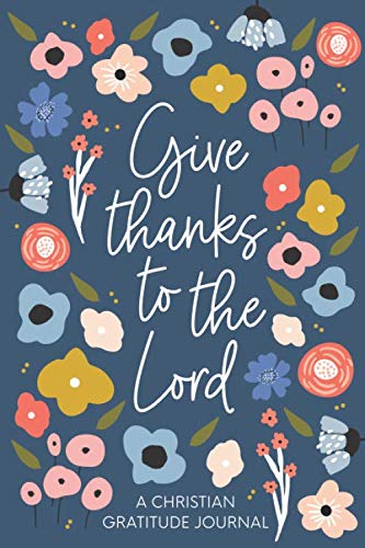 Christian Gratitude Journal for Women: Give Thanks...