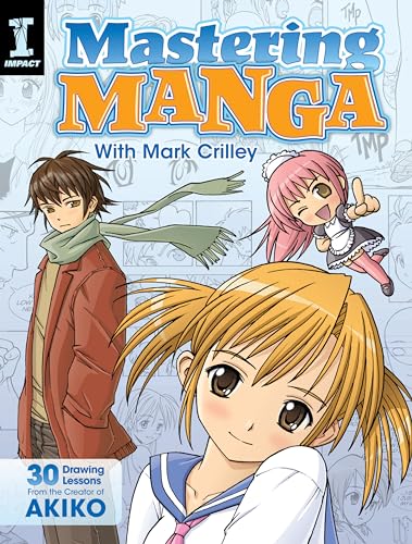 Mastering Manga with Mark Crilley: 30 drawing...