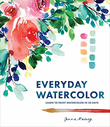 Everyday Watercolor: Learn to Paint Watercolor in...